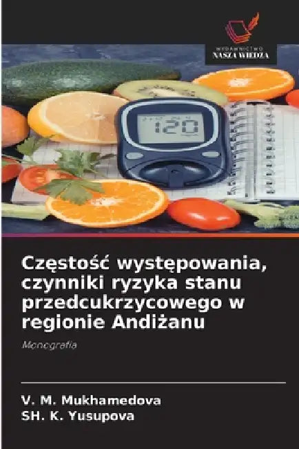 Częstośc występowania, czynniki ryzyka stanu przedcukrzycowego w regionie Andiżanu by V. M. Mukhamedova, Sh K. Yusupova
