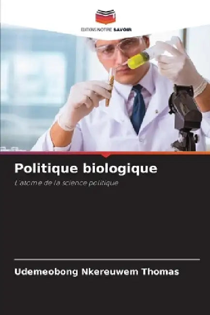 Politique biologique by Udemeobong Nkereuwem Thomas