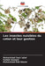 Les insectes nuisibles du coton et leur gestion by Muhammad Yasir Iqbal, Farhat Hasnain, Muhammad Rab Nawaz