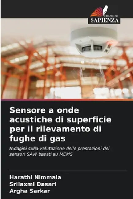 Sensore a onde acustiche di superficie per il rilevamento di fughe di gas by Harathi Nimmala, Srilaxmi Dasari, Argha Sarkar