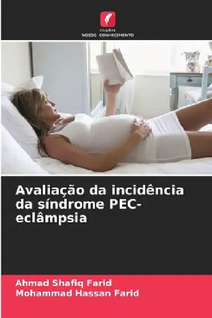 Avaliação da incidência da síndrome PEC-eclâmpsia by Ahmad Shafiq Farid