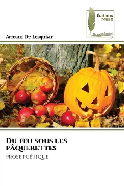 Du feu sous les pâquerettes by Armand de Lesquivir
