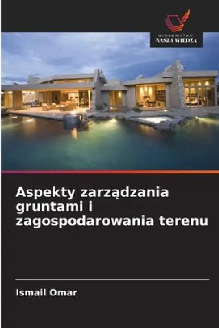 Aspekty zarządzania gruntami i zagospodarowania terenu by Ismail Omar