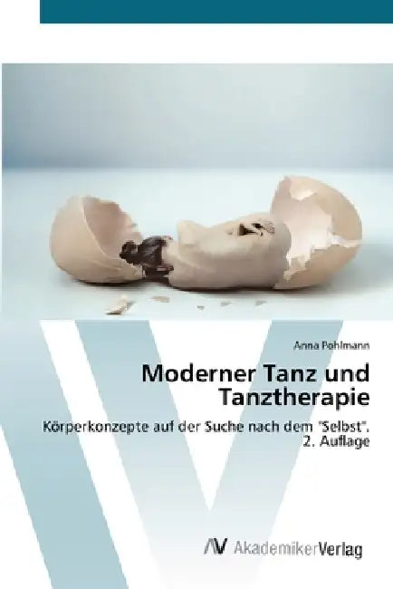 Moderner Tanz und Tanztherapie by Anna Pohlmann
