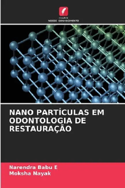 Nano Partículas Em Odontologia de Restauração by Narendra Babu E.