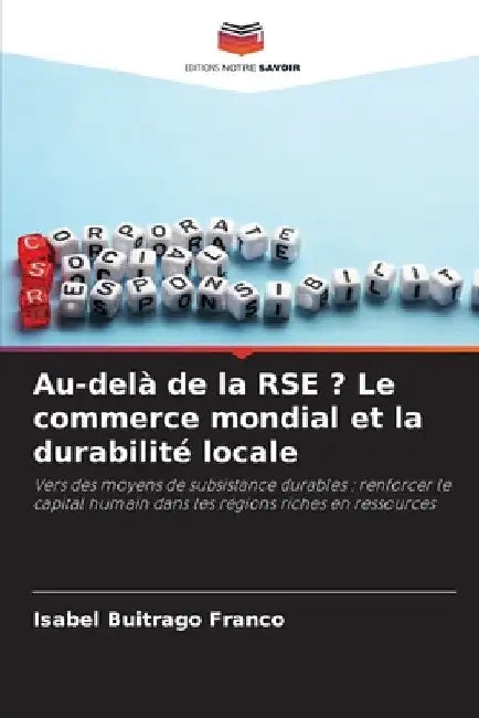 Au-delà de la RSE ? Le commerce mondial et la durabilité locale by Isabel Buitrago Franco