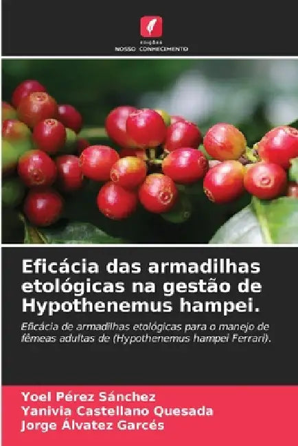 Eficácia das armadilhas etológicas na gestão de Hypothenemus hampei. by Yoel Pérez Sánchez, Yanivia Castellano Quesada, Jorge Álvatez Garcés