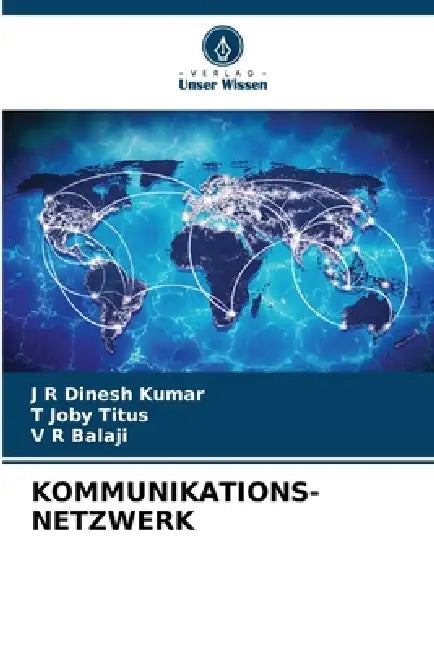Kommunikations-Netzwerk by J. R. Dinesh Kumar, T. Joby Titus, V. R. Balaji