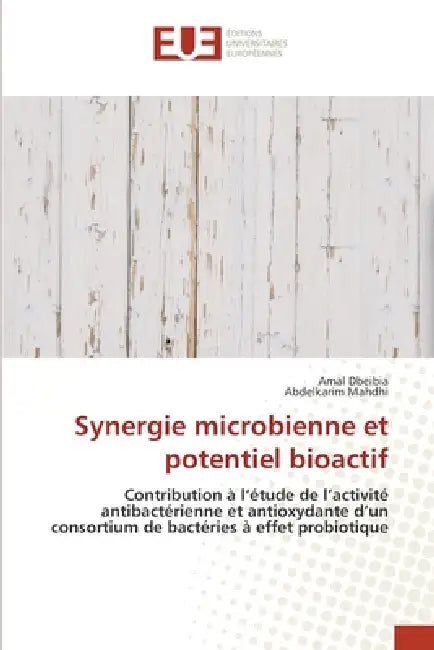 Synergie microbienne et potentiel bioactif by Amal Dbeibia, Abdelkarim Mahdhi