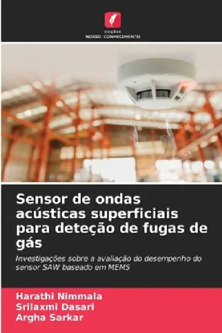 Sensor de ondas acústicas superficiais para deteção de fugas de gás by Harathi Nimmala, Srilaxmi Dasari, Argha Sarkar