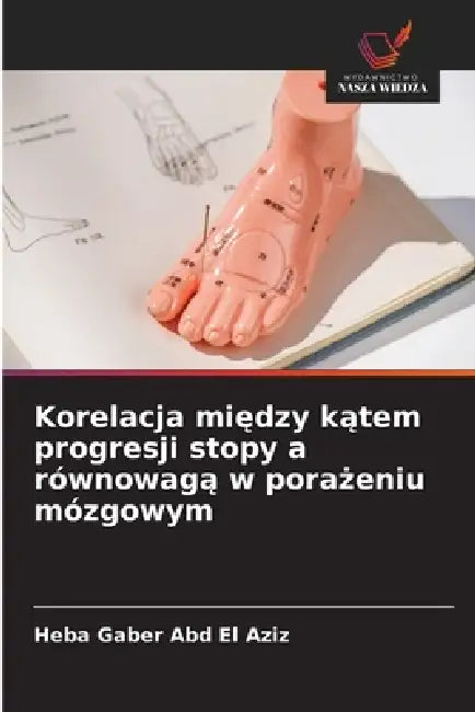 Korelacja między kątem progresji stopy a równowagą w porażeniu mózgowym by Heba Gaber Abd El Aziz