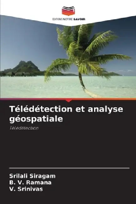 Télédétection et analyse géospatiale by Srilali Siragam, B. V. Ramana, V. Srinivas