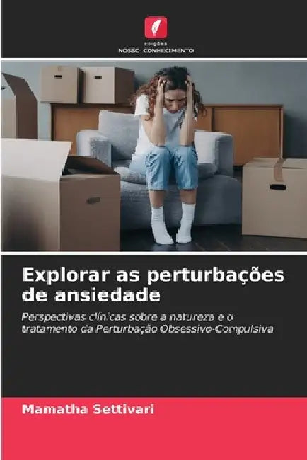Explorar as perturbações de ansiedade by Mamatha Settivari