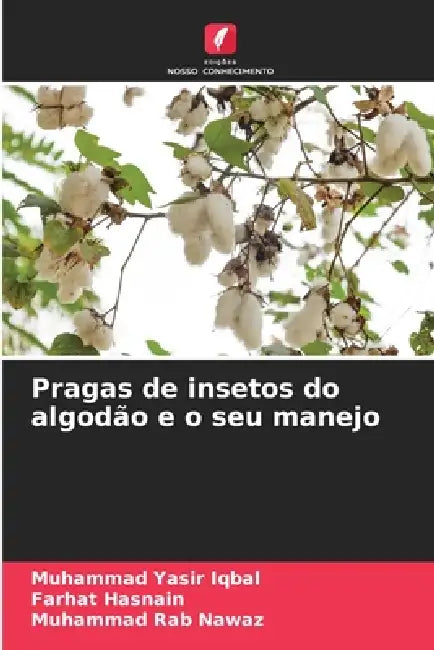 Pragas de insetos do algodão e o seu manejo by Muhammad Yasir Iqbal, Farhat Hasnain, Muhammad Rab Nawaz