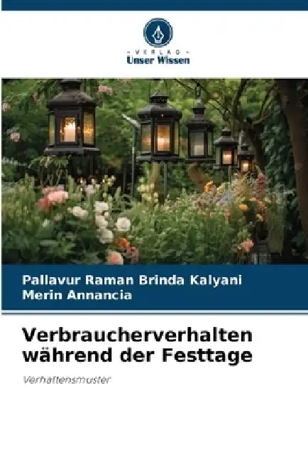 Verbraucherverhalten während der Festtage by Pallavur Raman Brinda Kalyani, Merin Annancia
