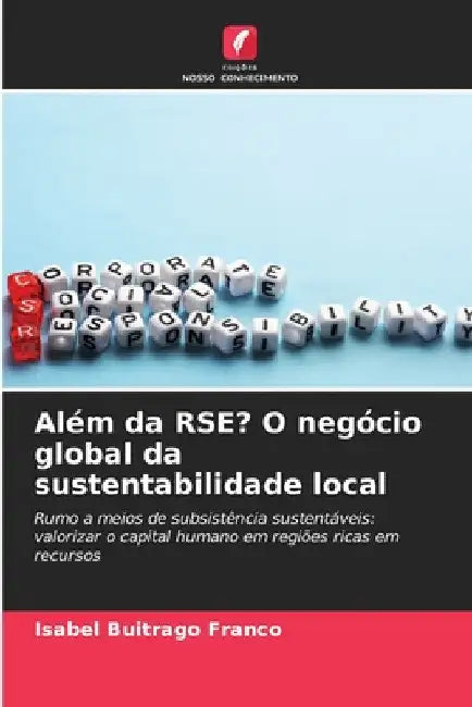 Além da RSE? O negócio global da sustentabilidade local by Isabel Buitrago Franco