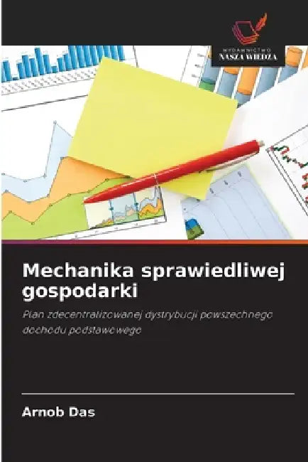 Mechanika sprawiedliwej gospodarki by Arnob Das