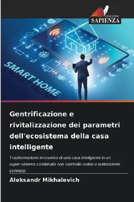 Gentrificazione e rivitalizzazione dei parametri dell'ecosistema della casa intelligente by Aleksandr Mikhalevich