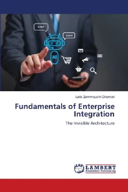 Fundamentals of Enterprise Integration by Leila Zemmouchi-Ghomari