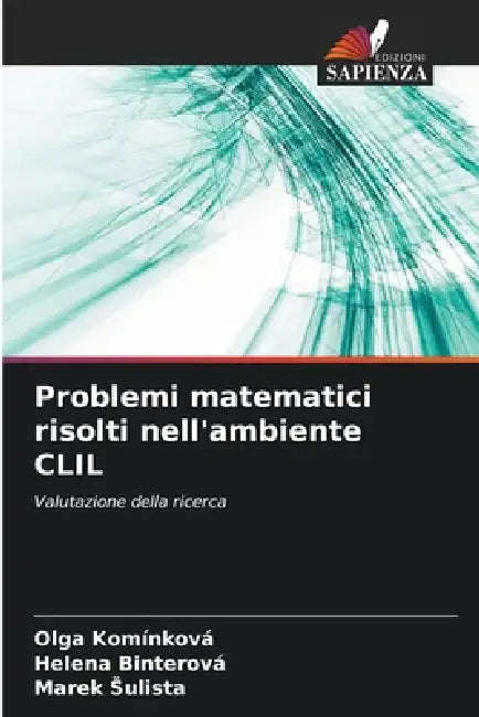 Problemi matematici risolti nell'ambiente CLIL by Olga Komínková, Helena Binterová, Marek Sulista