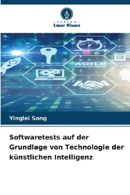 Softwaretests auf der Grundlage von Technologie der künstlichen Intelligenz by Yinglei Song