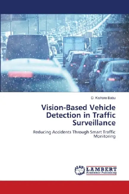 Vision-Based Vehicle Detection in Traffic Surveillance by D. Kishore Babu