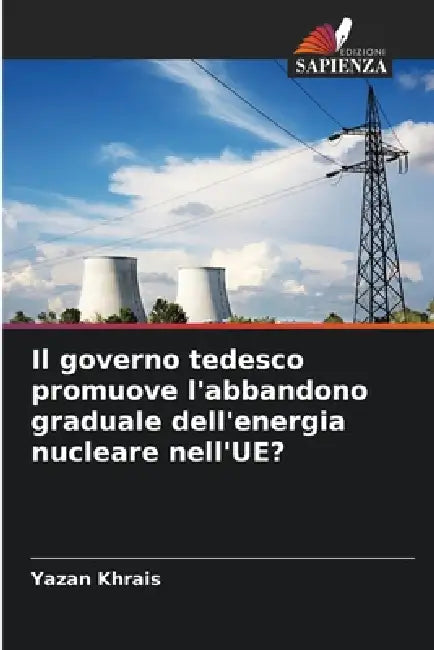 Il governo tedesco promuove l'abbandono graduale dell'energia nucleare nell'UE? by Yazan Khrais
