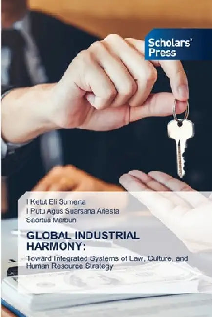 Global Industrial Harmony by I. Ketut Eli Sumerta, I. Putu Agus Suarsana Ariesta, Saortua Marbun