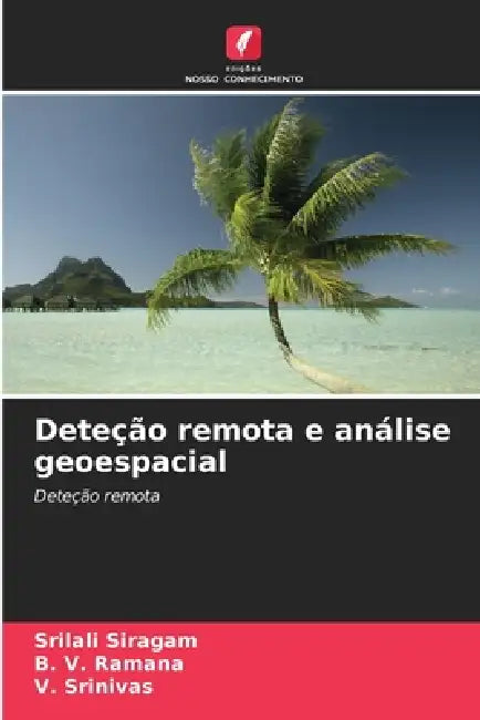 Deteção remota e análise geoespacial by Srilali Siragam, B. V. Ramana, V. Srinivas