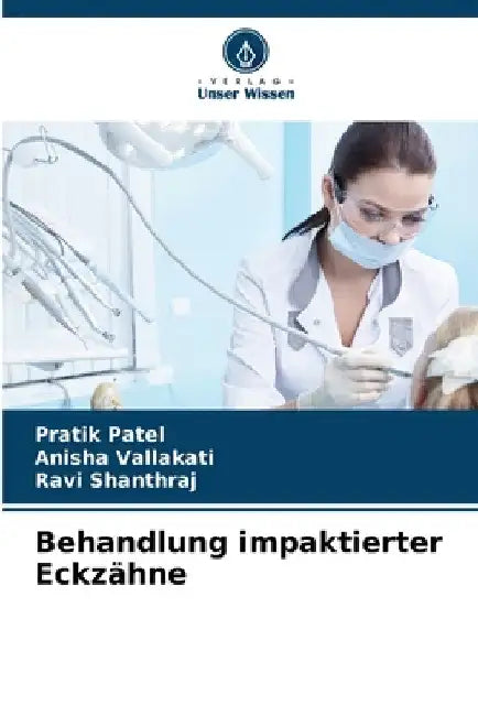 Behandlung impaktierter Eckzähne by Pratik Patel