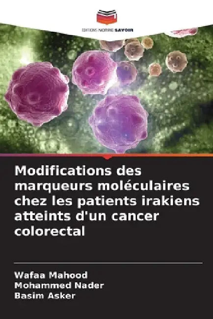 Modifications des marqueurs moléculaires chez les patients irakiens atteints d'un cancer colorectal by Wafaa Mahood