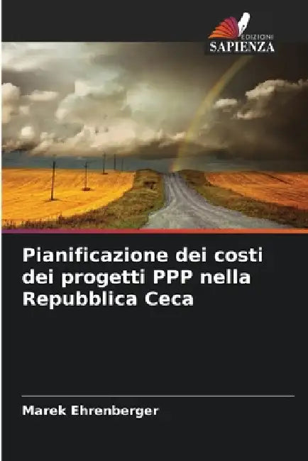 Pianificazione dei costi dei progetti PPP nella Repubblica Ceca by Marek Ehrenberger