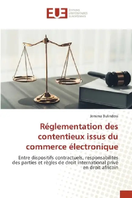 Réglementation des contentieux issus du commerce électronique by Jemima Bulindera