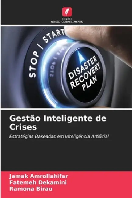 Gestão Inteligente de Crises by Jamak Amrollahifar, Fatemeh Dekamini, Ramona Birau