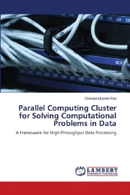 Parallel Computing Cluster for Solving Computational Problems in Data by Chavala Mutyala Rao