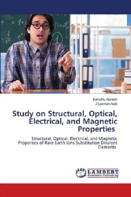 Study on Structural, Optical, Electrical, and Magnetic Properties by Banothu Naresh, J. Laxman Naik