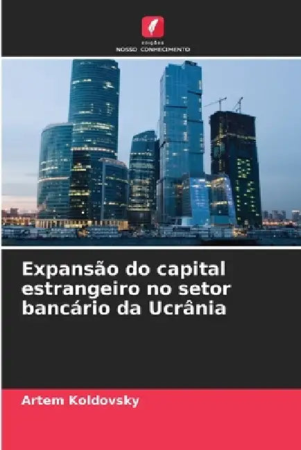 Expansão do capital estrangeiro no setor bancário da Ucrânia by Artem Koldovsky