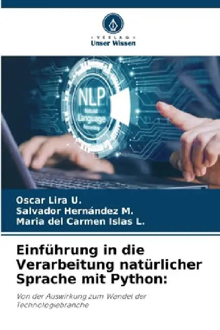 Einführung in die Verarbeitung natürlicher Sprache mit Python by Oscar Lira U.