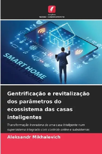 Gentrificação e revitalização dos parâmetros do ecossistema das casas inteligentes by Aleksandr Mikhalevich