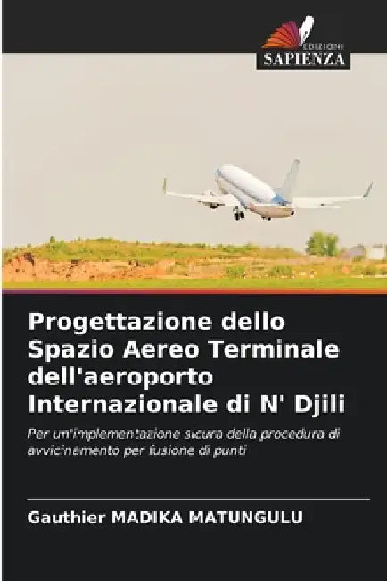 Progettazione dello Spazio Aereo Terminale dell'aeroporto Internazionale di N' Djili by Gauthier Madika Matungulu