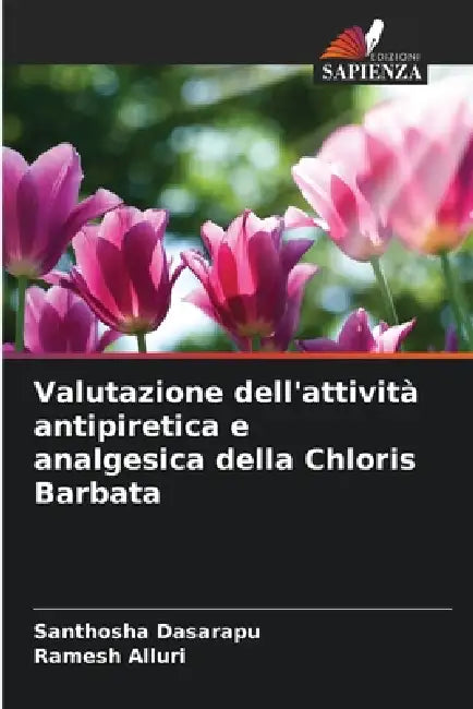 Valutazione dell'attività antipiretica e analgesica della Chloris Barbata by Santhosha Dasarapu, Ramesh Alluri