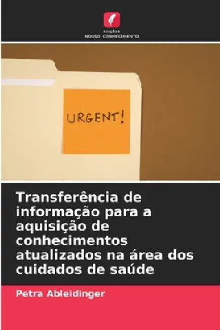 Transferência de informação para a aquisição de conhecimentos atualizados na área dos cuidados de saúde by Petra Ableidinger