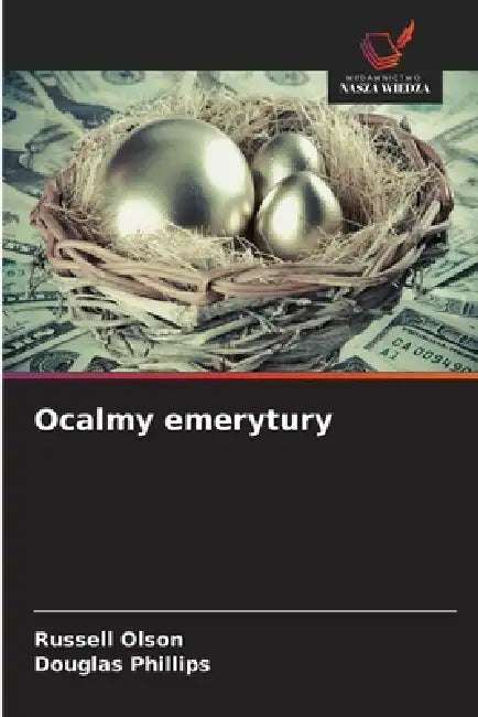 Ocalmy emerytury by Russell Olson, Douglas Phillips