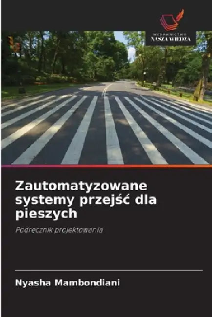 Zautomatyzowane systemy przejśc dla pieszych by Nyasha Mambondiani