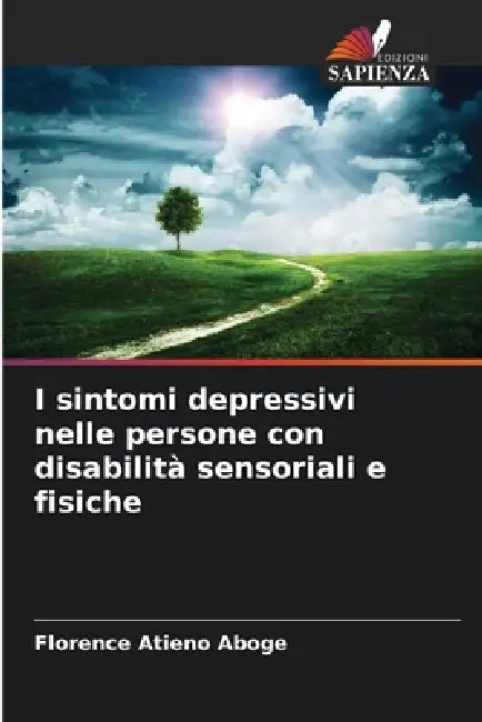 I sintomi depressivi nelle persone con disabilità sensoriali e fisiche by Florence Atieno Aboge