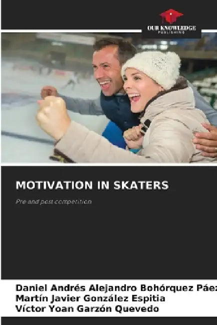 Motivation in Skaters by Daniel Andrés Alejand Bohórquez Páez, Martín Javier González Espitia, Víctor Yoan Garzón Quevedo