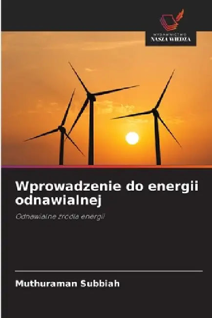 Wprowadzenie do energii odnawialnej by Muthuraman Subbiah