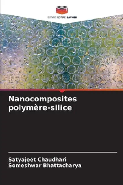Nanocomposites polymère-silice by Satyajeet Chaudhari, Someshwar Bhattacharya