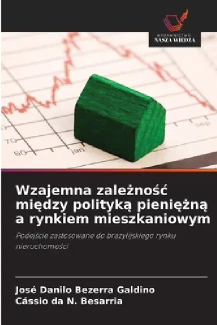 Wzajemna zależnośc między polityką pieniężną a rynkiem mieszkaniowym by José Danilo Bezerra Galdino, Cássio Da N. Besarria