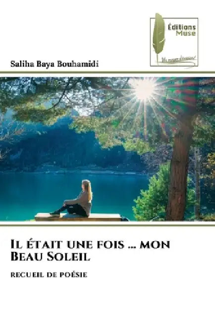 Il était une fois ... mon Beau Soleil by Saliha Baya Bouhamidi